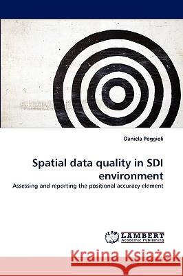 Spatial data quality in SDI environment Daniela Poggioli 9783838376677