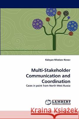 Multi-Stakeholder Communication and Coordination Kaloyan Nikolaev Kenov 9783838376721