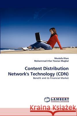 Content Distribution Network's Technology (CDN) Mustafa Khan, Muhammad Irfan Younas Mughal 9783838376929