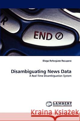 Disambiguating News Data Diego Reforgiato Recupero 9783838377179 LAP Lambert Academic Publishing