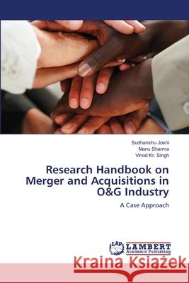 Research Handbook on Merger and Acquisitions in O&G Industry Joshi, Sudhanshu 9783838377575