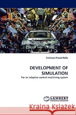 Development of Simulation Srinivasa Prasad Balla 9783838377896 LAP Lambert Academic Publishing