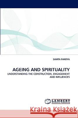 Ageing and Spirituality Samta Pandya 9783838378633 LAP Lambert Academic Publishing