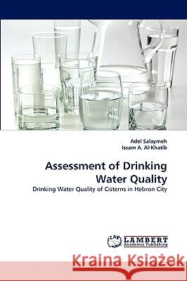 Assessment of Drinking Water Quality Adel Salaymeh, Issam A Al-Khatib 9783838379289 LAP Lambert Academic Publishing