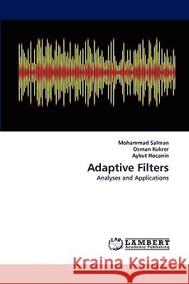 Adaptive Filters Mohammad Salman, Osman Kukrer, Aykut Hocanin 9783838379340