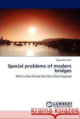 Special problems of modern bridges Tesar Alexander 9783838379418 LAP Lambert Academic Publishing