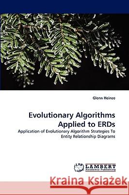 Evolutionary Algorithms Applied to ERDs Glenn Heinze 9783838379470