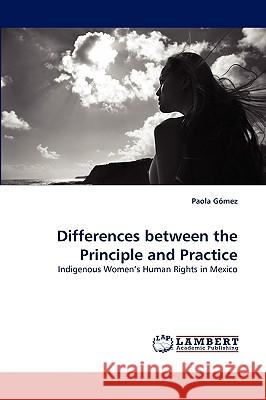 Differences between the Principle and Practice Paola Gómez 9783838379777 LAP Lambert Academic Publishing