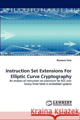 Instruction Set Extensions For Elliptic Curve Cryptography Branovic Irina 9783838380117