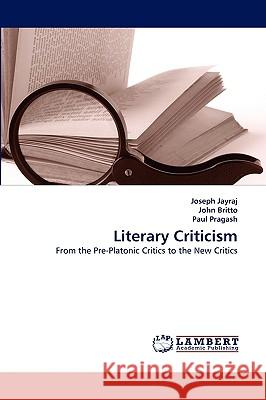 Literary Criticism Joseph Jayraj, John Britto, Paul Pragash 9783838380988