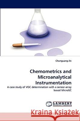 Chemometrics and Microanalytical Instrumentation Chunguang Jin 9783838381138 LAP Lambert Academic Publishing