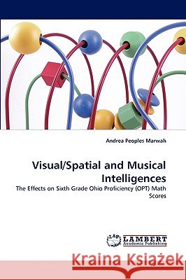 Visual/Spatial and Musical Intelligences Andrea Peoples Marwah 9783838381367