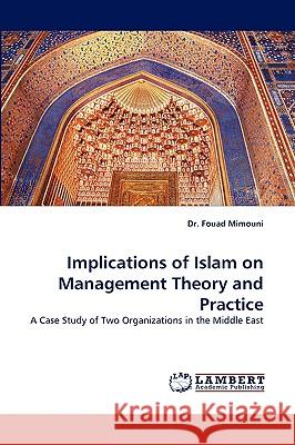 Implications of Islam on Management Theory and Practice Dr Fouad Mimouni 9783838382104
