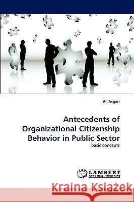 Antecedents of Organizational Citizenship Behavior in Public Sector Ali Asgari 9783838382845