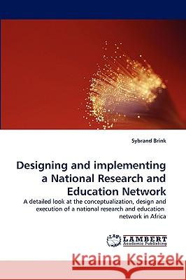 Designing and Implementing a National Research and Education Network Sybrand Brink 9783838382920