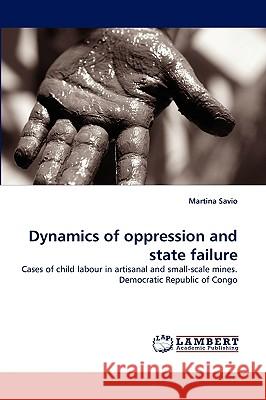 Dynamics of Oppression and State Failure Martina Savio 9783838384023