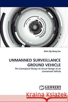 Unmanned Surveillance Ground Vehicle Alvin Ng Heng San 9783838384603 LAP Lambert Academic Publishing