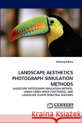 Landscape Aesthetics Photograph Simulation Methods  9783838385044 LAP Lambert Academic Publishing AG & Co KG