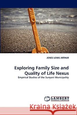 Exploring Family Size and Quality of Life Nexus Jones Lewis Arthur 9783838386119