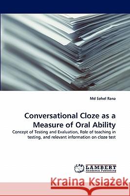 Conversational Cloze as a Measure of Oral Ability Sohel Rana, MD 9783838386232