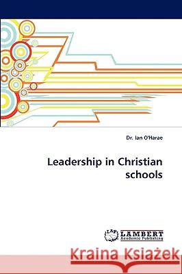 Leadership in Christian Schools  9783838386553 LAP Lambert Academic Publishing AG & Co KG