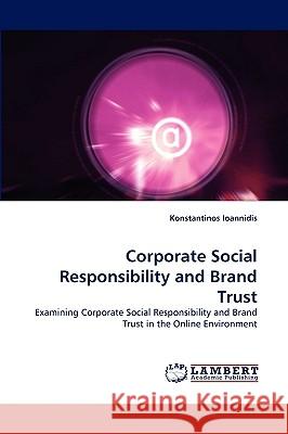 Corporate Social Responsibility and Brand Trust Konstantinos Ioannidis 9783838386614