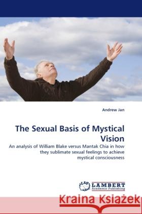 The Sexual Basis of Mystical Vision Jan, Andrew 9783838386911