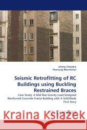 Seismic Retrofitting of RC Buildings using Buckling Restrained Braces Chandra, Jimmy 9783838387208