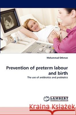 Prevention of Preterm Labour and Birth  9783838388038 LAP Lambert Academic Publishing AG & Co KG