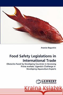 Food Safety Legislations in International Trade  9783838388120 LAP Lambert Academic Publishing AG & Co KG