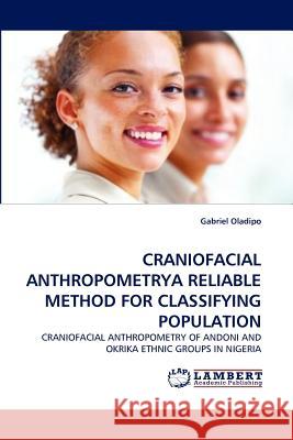 Craniofacial Anthropometrya Reliable Method for Classifying Population Gabriel Oladipo 9783838388427 LAP Lambert Academic Publishing
