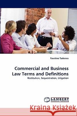 Commercial and Business Law Terms and Definitions Faustino Taderera 9783838389165