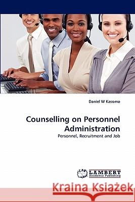 Counselling on Personnel Administration Daniel W Kasomo 9783838390505 LAP Lambert Academic Publishing