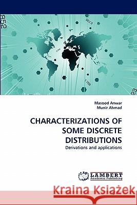 Characterizations of Some Discrete Distributions Masood Anwar, Munir Ahmad 9783838390727