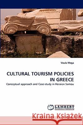 Cultural Tourism Policies in Greece  9783838391304 LAP Lambert Academic Publishing AG & Co KG