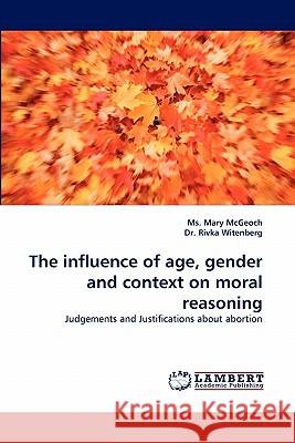 The Influence of Age, Gender and Context on Moral Reasoning  9783838391830 LAP Lambert Academic Publishing AG & Co KG