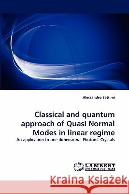 Classical and Quantum Approach of Quasi Normal Modes in Linear Regime  9783838391939 LAP Lambert Academic Publishing AG & Co KG