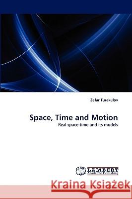 Space, Time and Motion  9783838392288 LAP Lambert Academic Publishing AG & Co KG