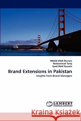 Brand Extensions in Pakistan Mohib Ullah Durrani, Muhammad Tariq, Syed Abid Hussain 9783838392714