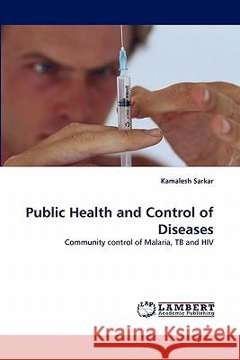 Public Health and Control of Diseases Kamalesh Sarkar 9783838393742