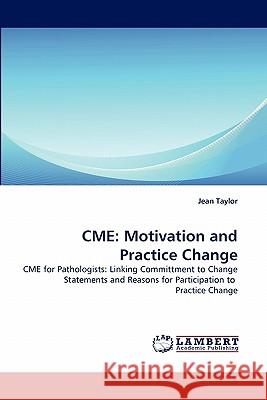 Cme: Motivation and Practice Change Taylor, Jean 9783838394312