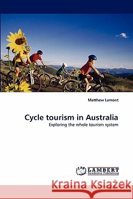 Cycle Tourism in Australia Matthew Lamont 9783838394794