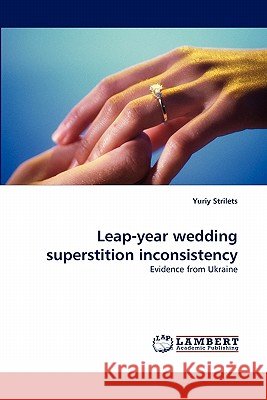 Leap-year wedding superstition inconsistency Yuriy Strilets 9783838395234