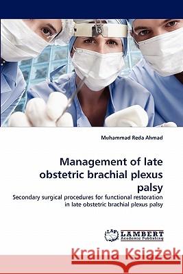 Management of Late Obstetric Brachial Plexus Palsy  9783838395340 LAP Lambert Academic Publishing AG & Co KG