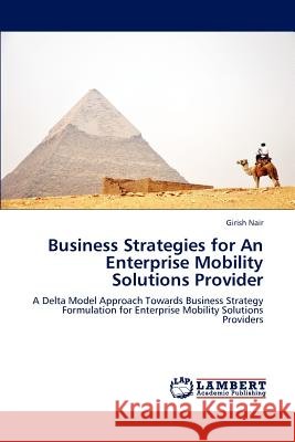 Business Strategies for an Enterprise Mobility Solutions Provider Nair Girish 9783838395586