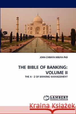 The Bible of Banking: Volume II Chibaya Mbuya, John 9783838396453