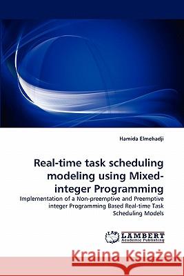 Real-Time Task Scheduling Modeling Using Mixed-Integer Programming  9783838396484 LAP Lambert Academic Publishing AG & Co KG