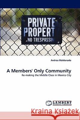 A Members' Only Community Andrea Maldonado 9783838396651