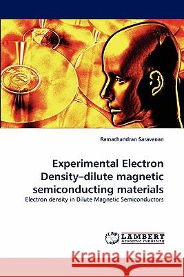 Experimental Electron Density-Dilute Magnetic Semiconducting Materials Ramachandran Saravanan 9783838396668