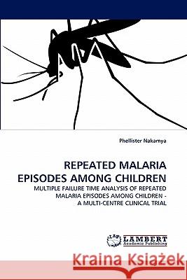 Repeated Malaria Episodes Among Children  9783838396804 LAP Lambert Academic Publishing AG & Co KG